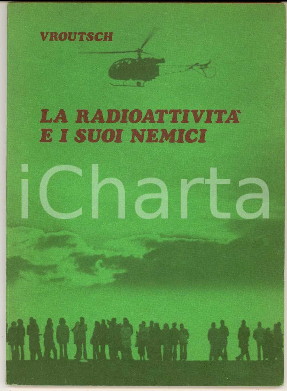 Libro, pubblicazione d epoca 1979 VROUTSCH La radioattivitÃ  e i suoi nemici  Ed. ANARCHISMO 56 pp. 1
