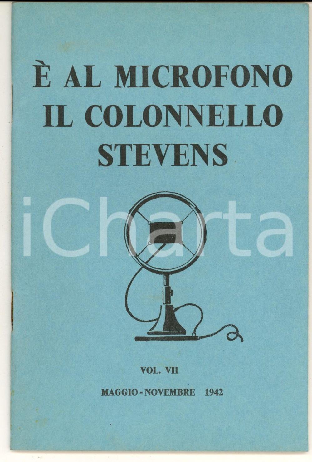 Libro, pubblicazione d epoca 1942 WW2 PROPAGANDA ALLEATA E  al microfono il colonnello Stevens  vol. VII 1
