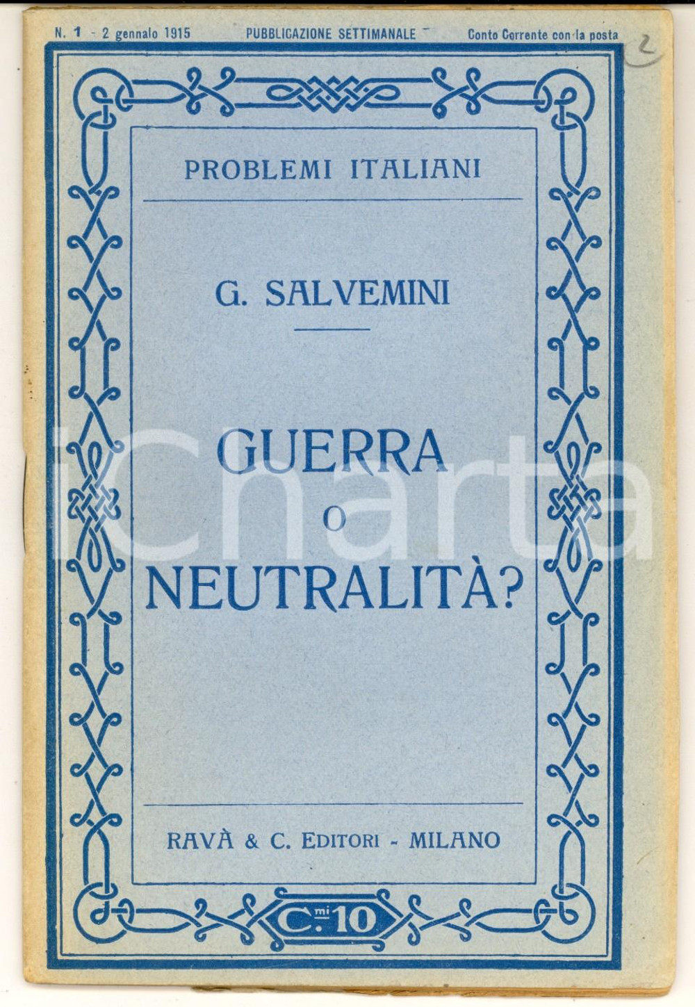 1915 Gaetano SALVEMINI Guerra o neutralitÃ ? - Ed. RAVA' "Problemi italiani" Pubblicazione d'epoca. CONDIZIONI: G (ma lieve piegatura angolare)PAGINE: 30    originale e autentica 1