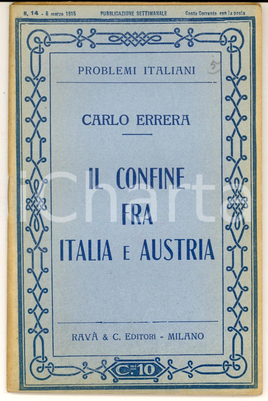 Libro, pubblicazione d epoca 1915 Carlo ERRERA Il confine fra Italia e Austria  Ed. RAVÀ Problemi italiani 1