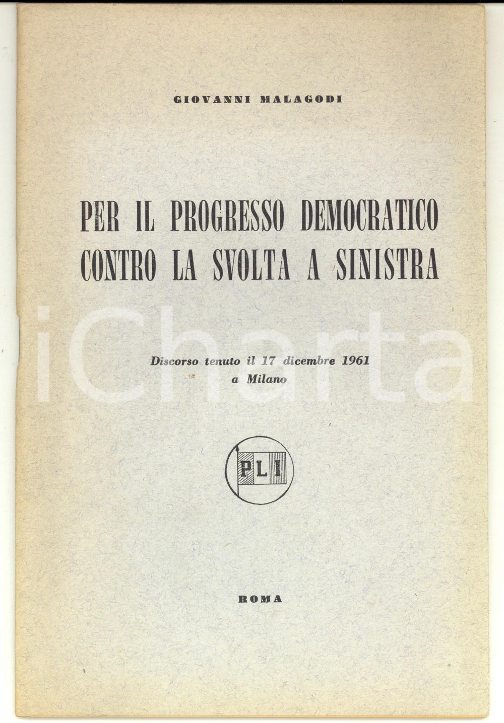 Libro, pubblicazione d epoca 1961 Giovanni MALAGODI Per il progresso democratico contro la svolta a sinistra 1