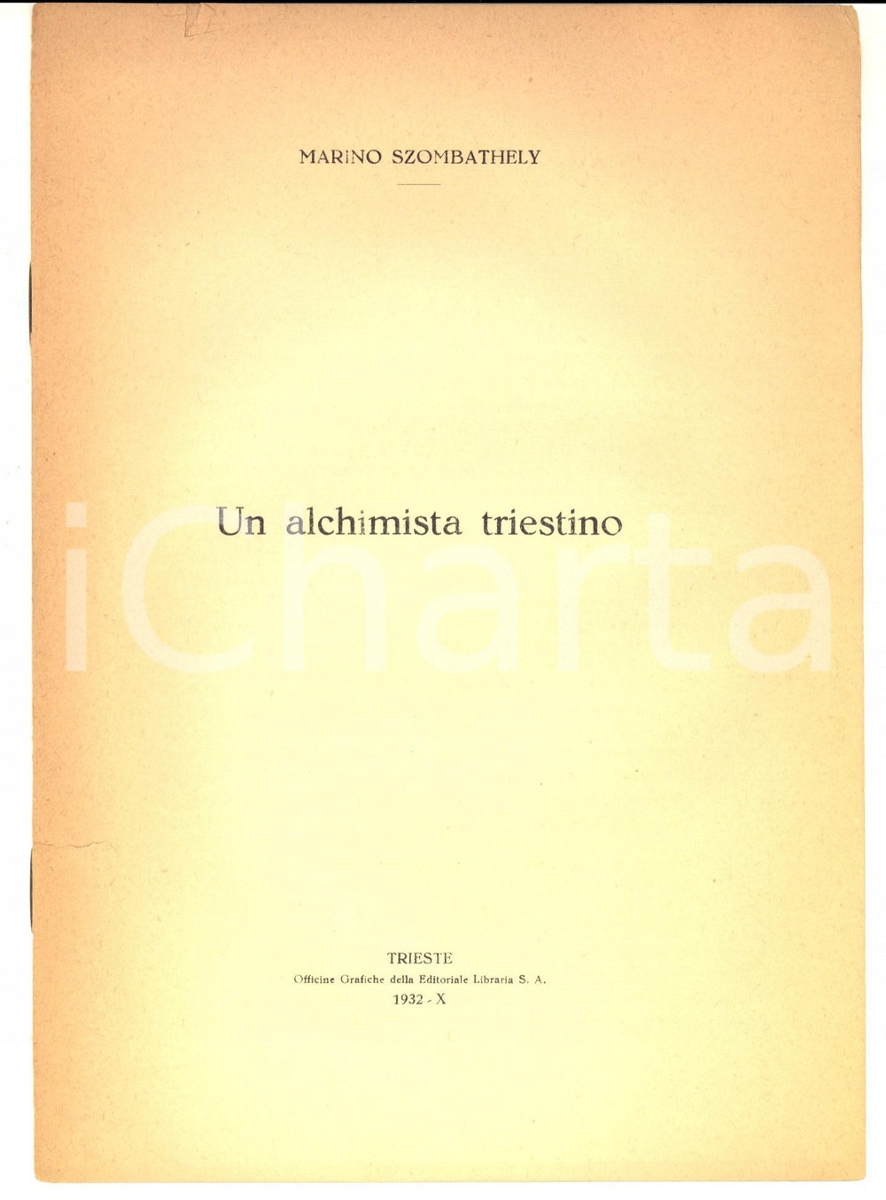 Libro, pubblicazione d epoca 1932 Marino SZOMBATHELY Un alchimista triestino DANNEGGIATO 4 pp. 1