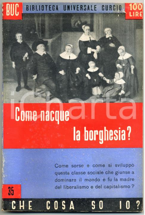 Libro, pubblicazione d epoca 1950 Livia MUTI Come nacque la borghesia? BUC Biblioteca Universale Curcio n.35 1