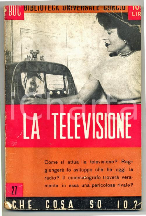 Libro, pubblicazione d epoca 1950 Aldo PERUGINI La televisione BUC Biblioteca Universale Curcio n.27 1