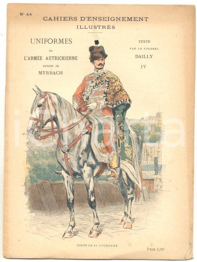 Libro, pubblicazione d epoca 1900 ca CAHIERS D ENSEIGNEMENT ILLUSTRES n.44 Uniformes de l ArmÃ©e Autrichienne 1
