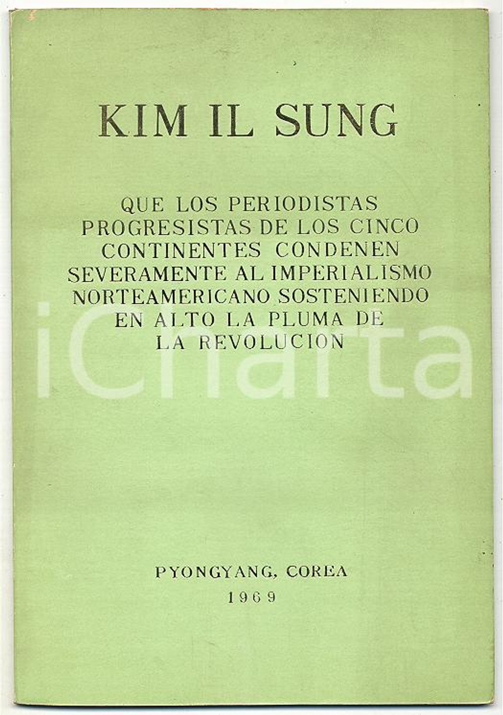 Libro, pubblicazione d epoca 1969 KOREA KIM IL SUNG Que los periodistas condenen imperialismo norteamericano 1