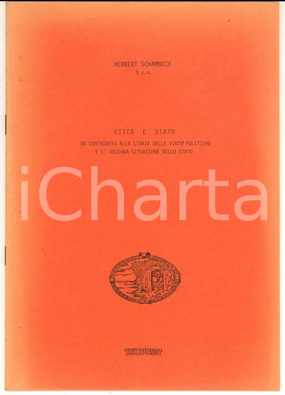 Libro, pubblicazione d epoca 1984 Herbert SCHAMBEK Etica e Stato  Contributo storia delle virtÃ¹ politiche 1