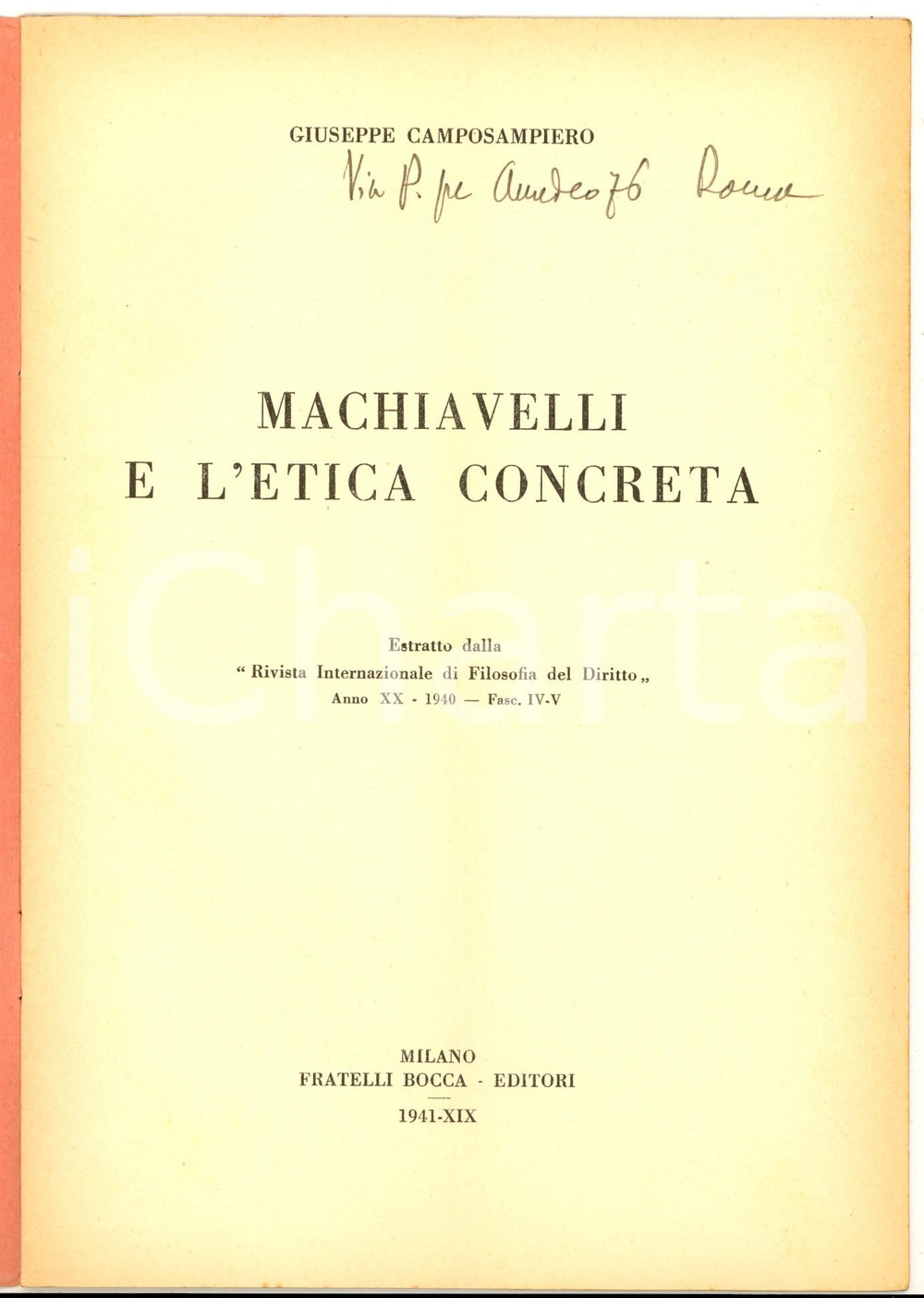 1941 Giuseppe CAMPOSAMPIERO Machiavelli e l'etica concreta - Invio AUTOGRAFO  Estratto dalla "Rivista Internazionale di Filosofia del Diritto".Pubblicazione viaggiata con invio autografo.PAGINE: 10 CONDIZIONI: FAIR (piegatura verticale)    originale e autentica 1