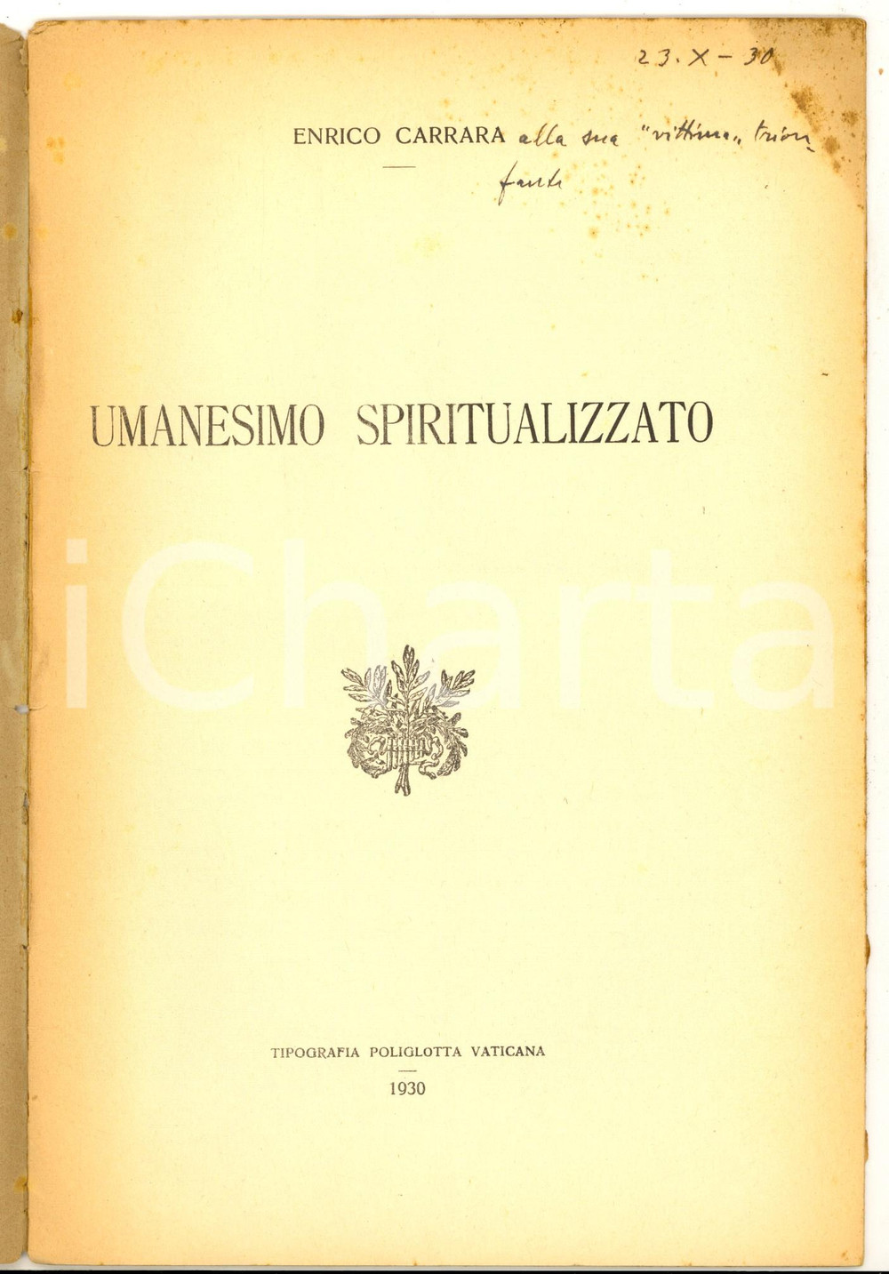 Libro, pubblicazione d epoca 1930 Enrico CARRARA Umanesimo spiritualizzato Invio AUTOGRAFO  DANNEGGIATO 1
