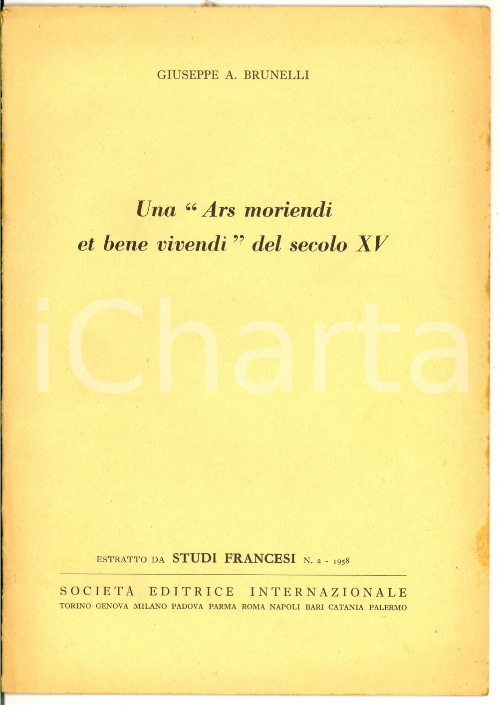 1958 Giuseppe Antonio BRUNELLI Una "Ars moriendi et bene vivendi" del secolo XV  Pubblicazione d'epoca, estratta da "Studi francesi".CONDIZIONI: FAIRPAGINE: 12     originale e autentica 1