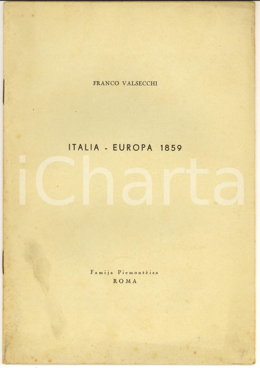Libro, pubblicazione d epoca 1959 Franco VALSECCHI Italia  Europa 1859  Famijia PiemontÃ¨isa ROMA 1