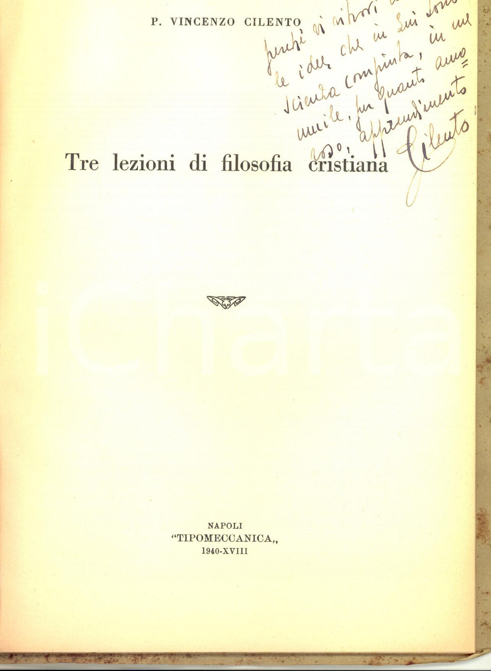 Libro, pubblicazione d epoca 1940 Vincenzo CILENTO Tre lezioni di filosofia cristiana  Invio AUTOGRAFO 1