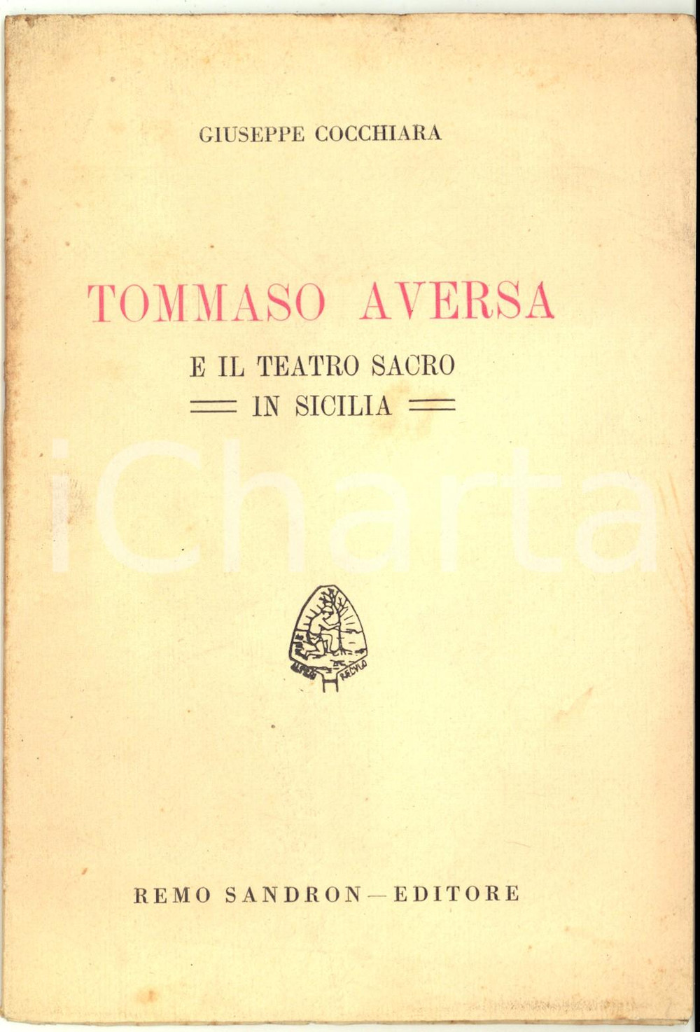 Libro, pubblicazione d epoca 1925 Giuseppe COCCHIARA Tommaso Aversa e il teatro sacro in Sicilia ED. SANDRON 1