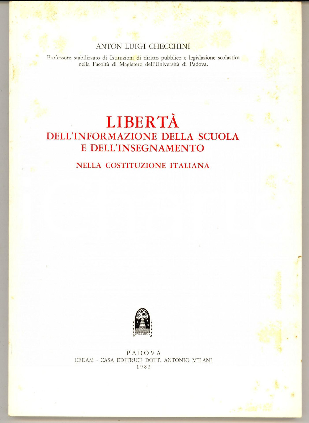 Libro, pubblicazione d epoca 1983 Anton Luigi CHECCHINI LibertÃ  dell informazione della scuola  AUTOGRAFO 1