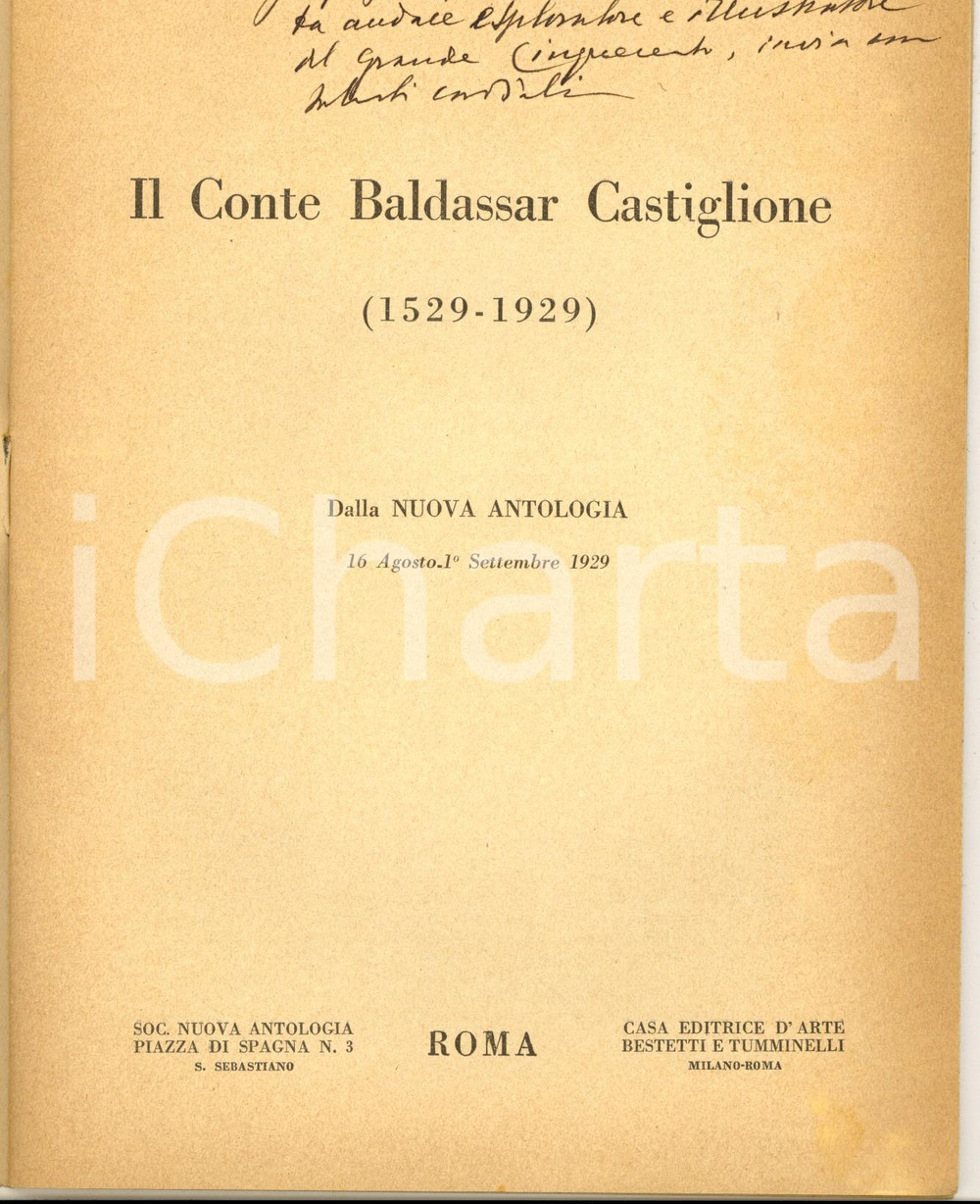 1929 ROMA Vittorio CIAN Il Conte Baldassar CASTIGLIONE - Invio AUTOGRAFO Pubblicazione d'epoca, con invio autografo.Tratto dalla "Nuova Antologia". PAGINE: 34CONDIZIONI: FAIR (fioriture in copertina)    originale e autentica 1