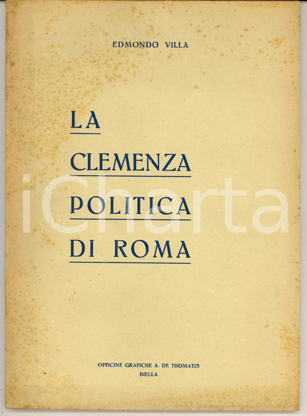 Libro, pubblicazione d epoca 1946 Edmondo VILLA La clemenza politica di Roma  ed. DE THOMATIS BIELLA 1