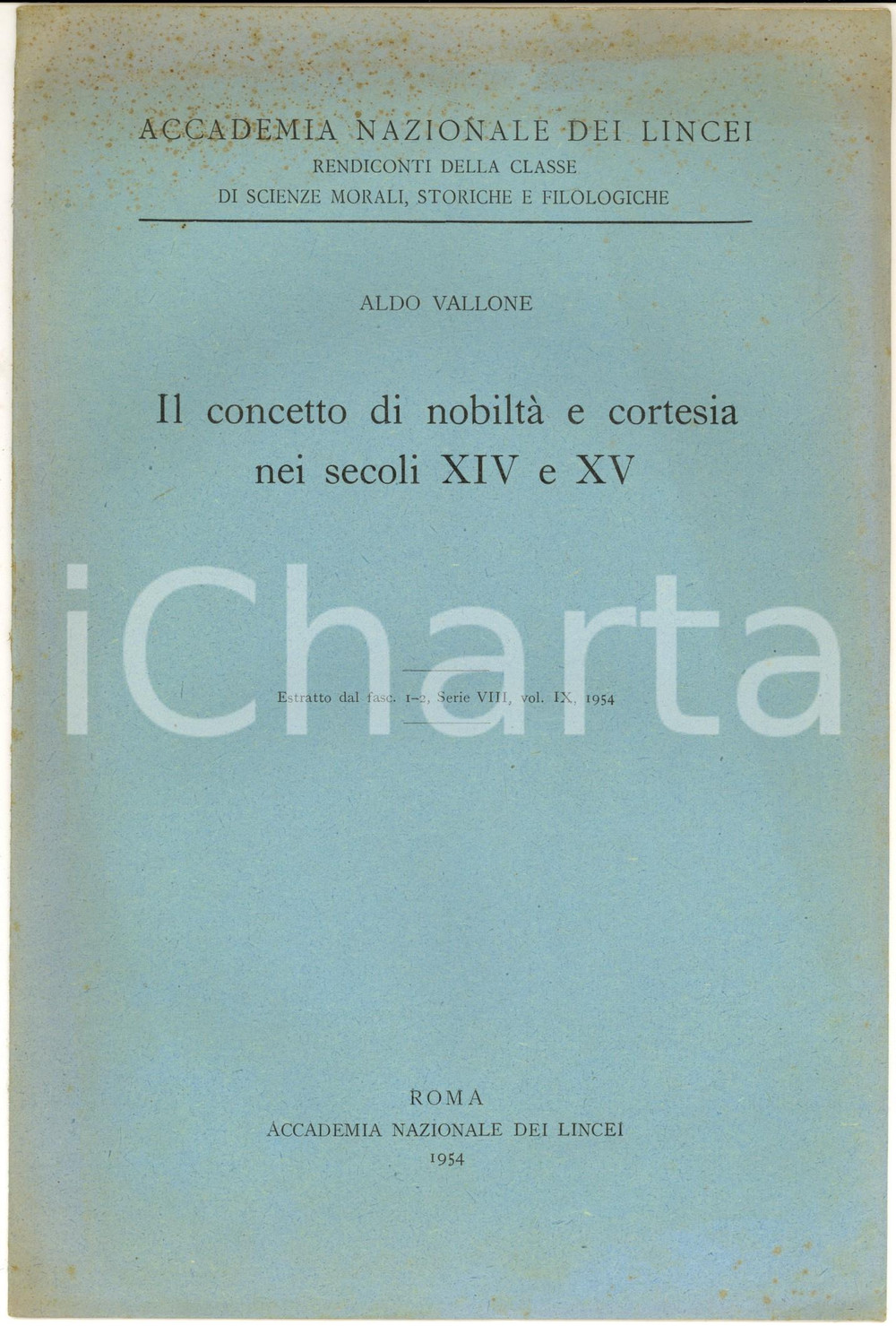 1954 Aldo VALLONE Il concetto di nobiltÃ  e cortesia nei secoli XIV e XV 14 pp. Pubblicazione d'epoca.CONDIZIONI: FAIR (lieve piegatura al margine superiore del fascicolo, con fioriture) PAGINE: 16     originale e autentica 1