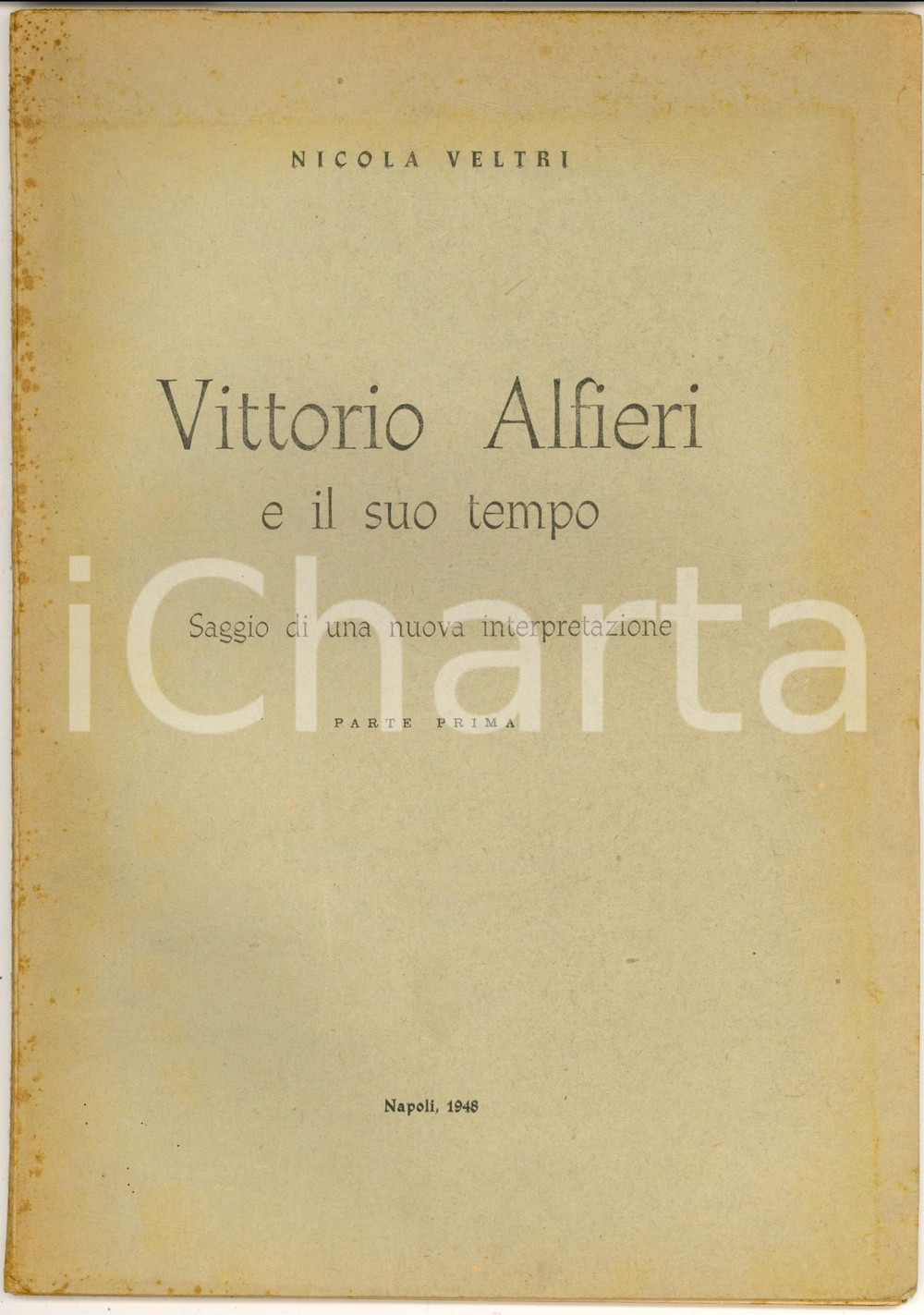 Libro, pubblicazione d epoca 1948 NAPOLI Nicola VELTRI Vittorio Alfieri e il suo tempo  Parte prima 46  pp. 1