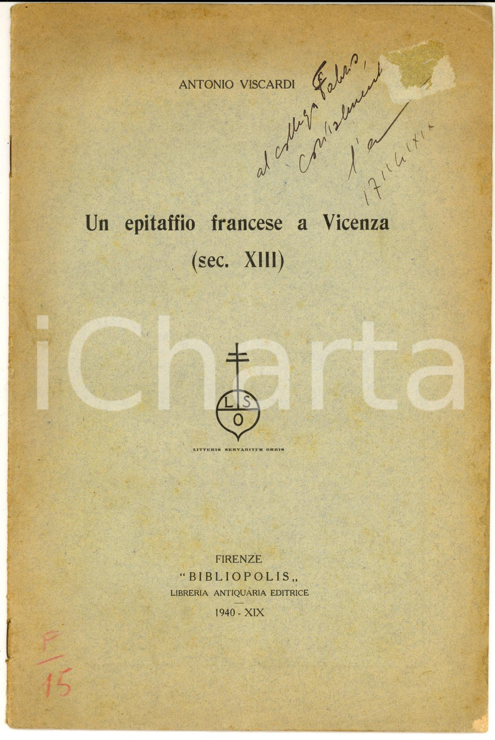 Libro, pubblicazione d epoca 1940 Antonio VISCARDI Un epitaffio francese a Vicenza  invio AUTOGRAFO 1