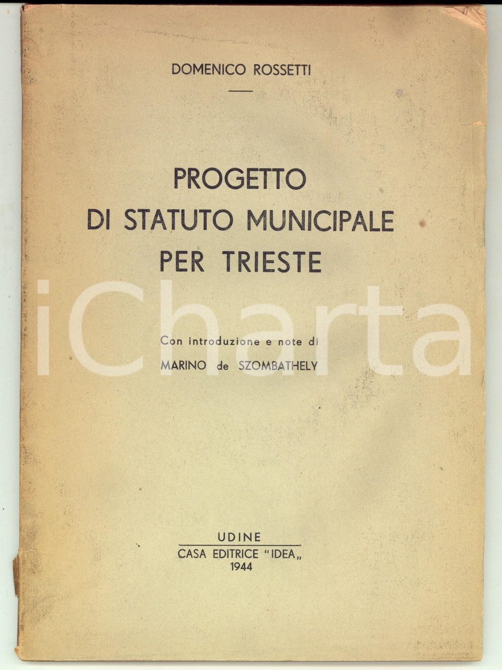 Libro, pubblicazione d epoca 1944 Domenico ROSSETTI Progetto di statuto municipale per Trieste 84 pp. 1