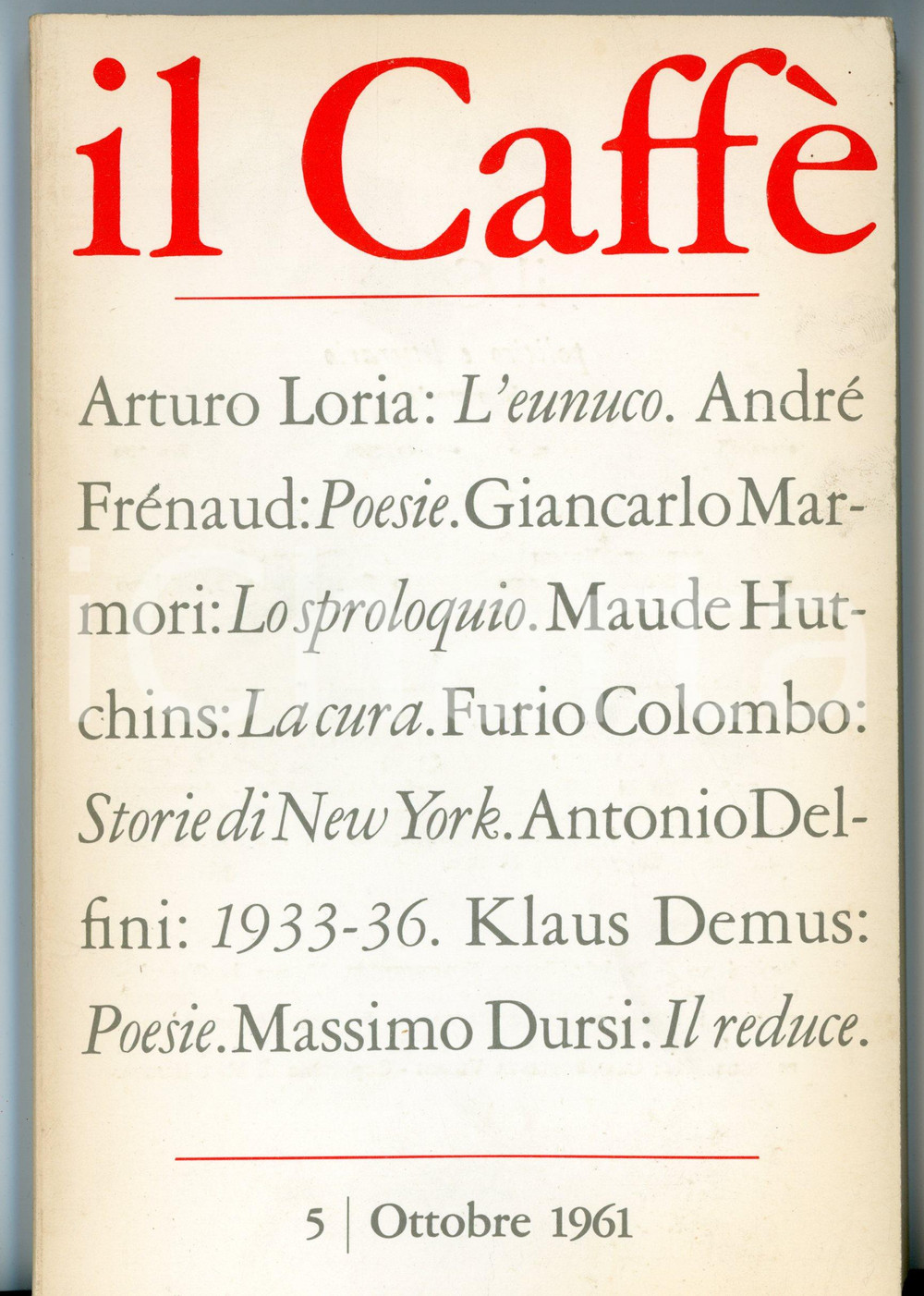 1961 IL CAFFÃˆ AndrÃ© FRENAUD Tomba di mio Padre e altro - Rivista anno IX nÂ° 5 Rivista d'epoca. CONDIZIONI: FAIR (buone condizioni interne, ma piegature da lettura al dorso; ingiallimento ai margini)FORMATO: 14x20 cmPAGINE: 168    originale e autentica 1