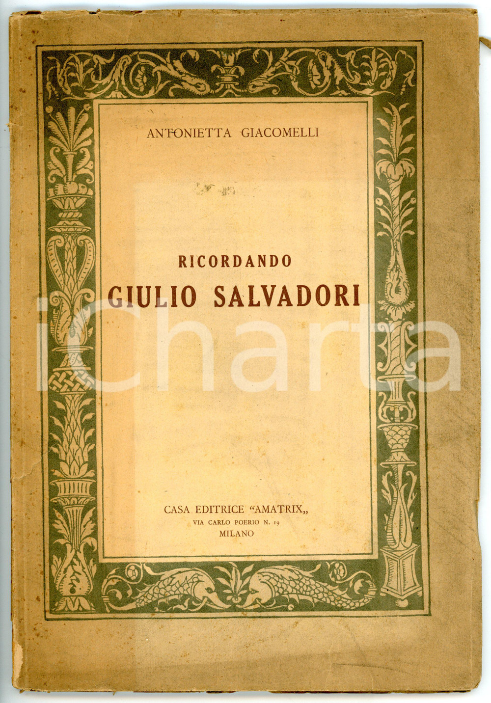 Libro, pubblicazione d epoca 1929 Antonietta GIACOMELLI Ricordando Giulio Salvadori Ed. AMATRIX Milano 1