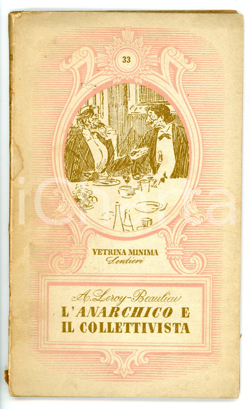 Libro, pubblicazione d epoca 1946 Anatole LEROYBEAULIEU L anarchico e il collettivista Vetrina minima nÂ° 33 1