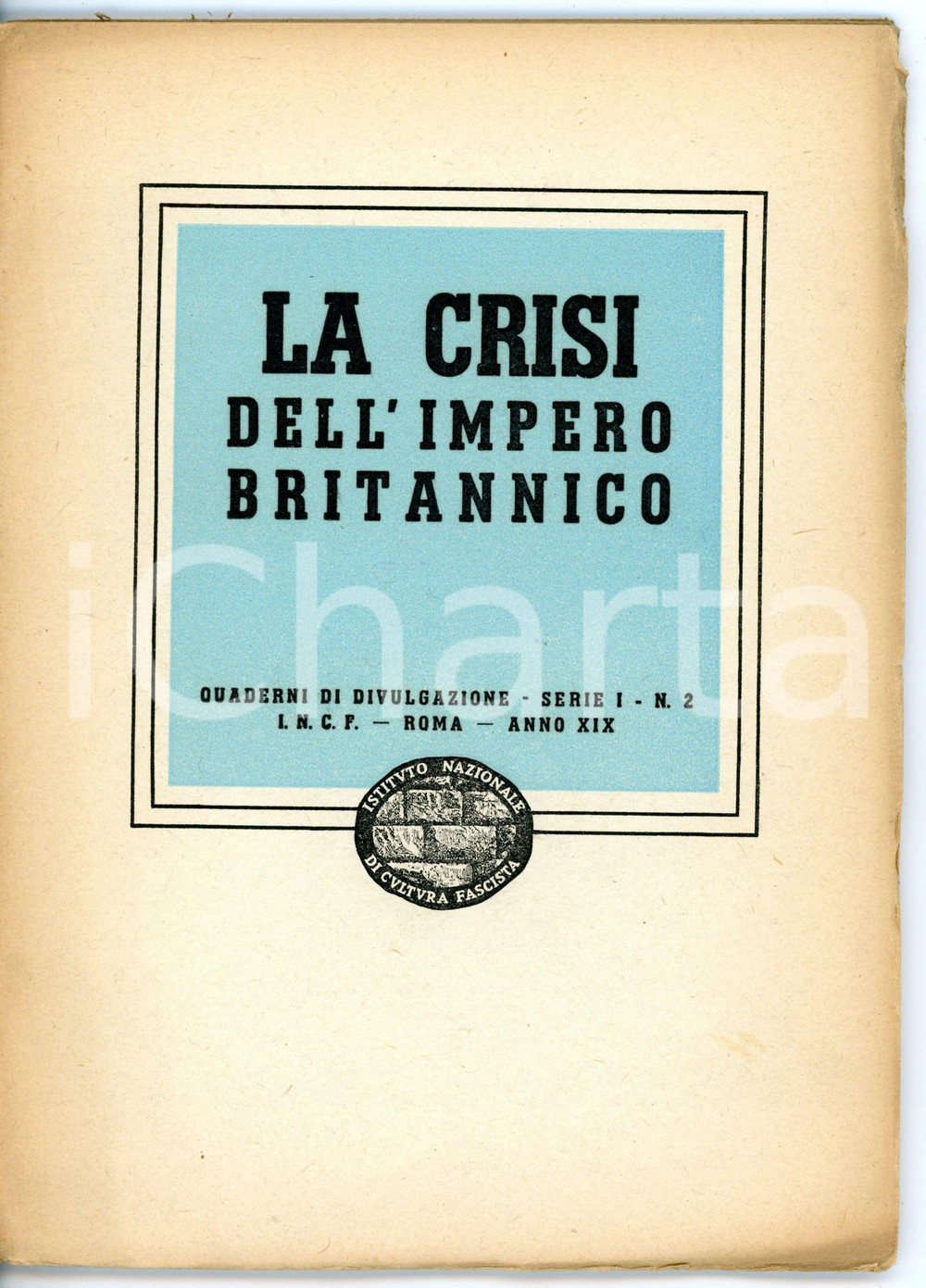 1941 CULTURA FASCISTA La crisi dell'Impero britannico - Quaderno serie I nÂ° 2  DATA: 1941TITOLO: LA CRISI DELL'IMPERO BRITANNICODESCRIZIONE: Volume d'epoca intonso, appartenente ai "Quaderni di divulgazione", serie I - n&deg; 2. EDITORE: Istituto Nazionale di Cultura Fascista - RomaPAGINE: 46FORMATO: 16 x 22 cmCONDIZIONI: FAIR (buone condizioni interne, ma lieve ingiallimento ai margini e piegature alle brossure)     originale e autentica 1