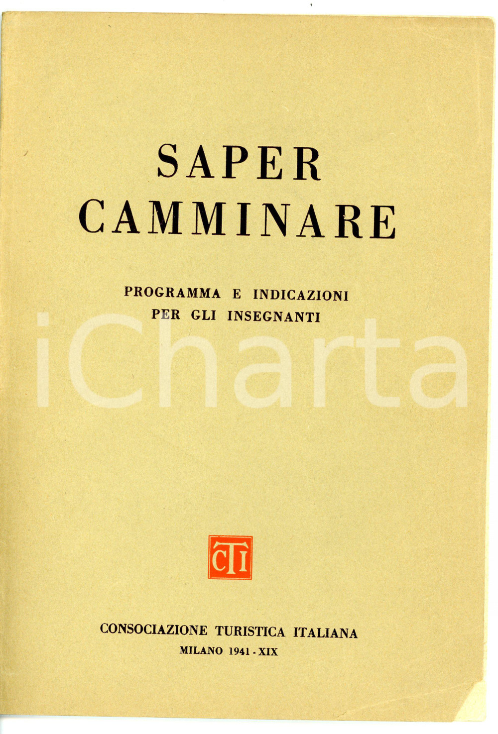 Libro, pubblicazione d epoca 1941 CTI Saper camminare  Programma e indicazioni per gli insegnanti 40 pp. 1