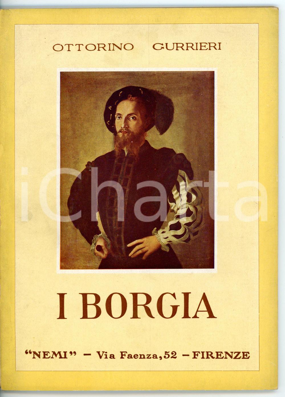 Libro, pubblicazione d epoca 1941 Ottorino GURRIERI I Borgia  Pubblicazione ILLUSTRATA  Ed. NEMI 79 pp. 1