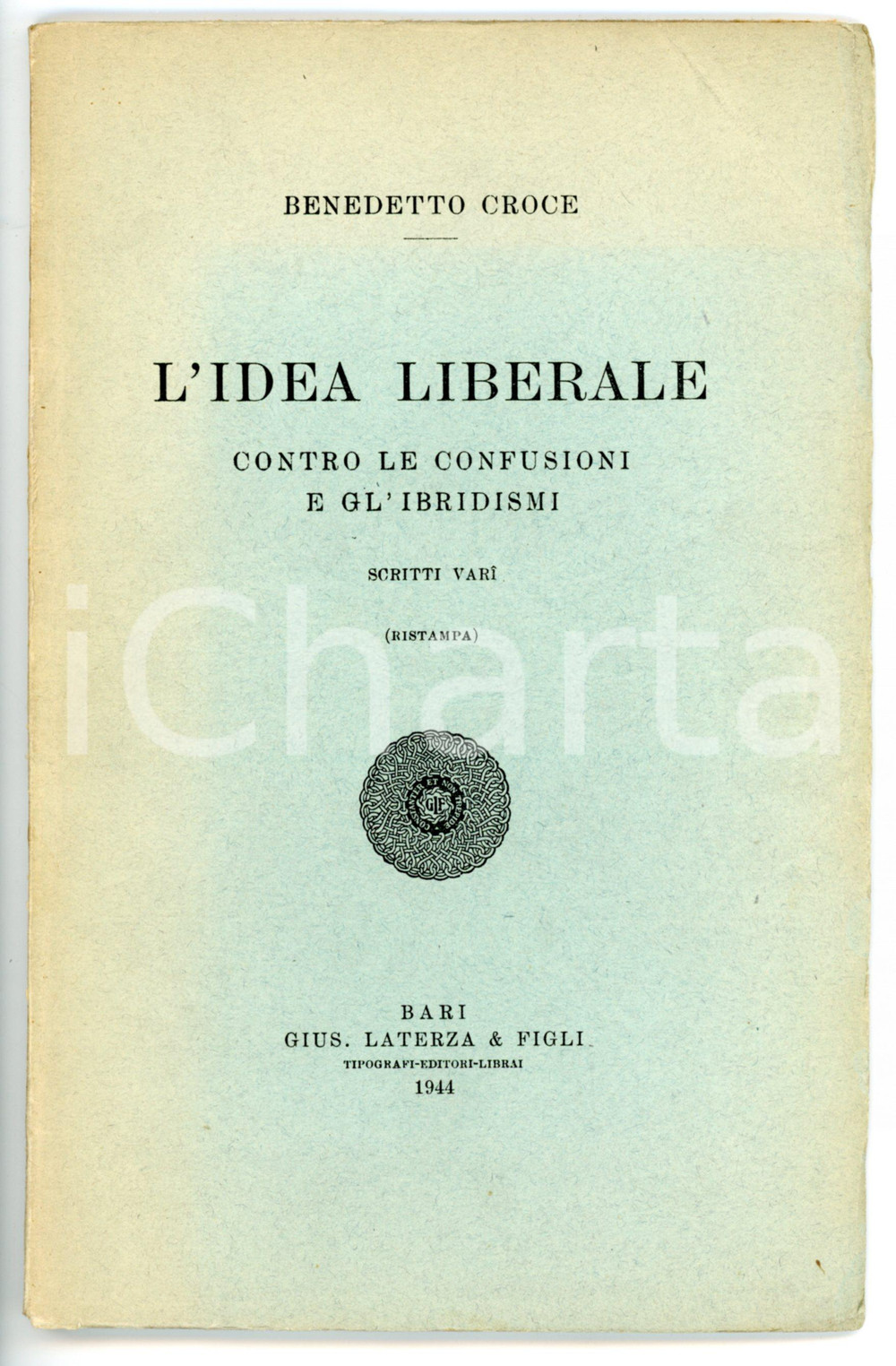 Libro, pubblicazione d epoca 1944 Benedetto CROCE L idea liberale  Contro confusioni e ibridismi  LATERZA 1