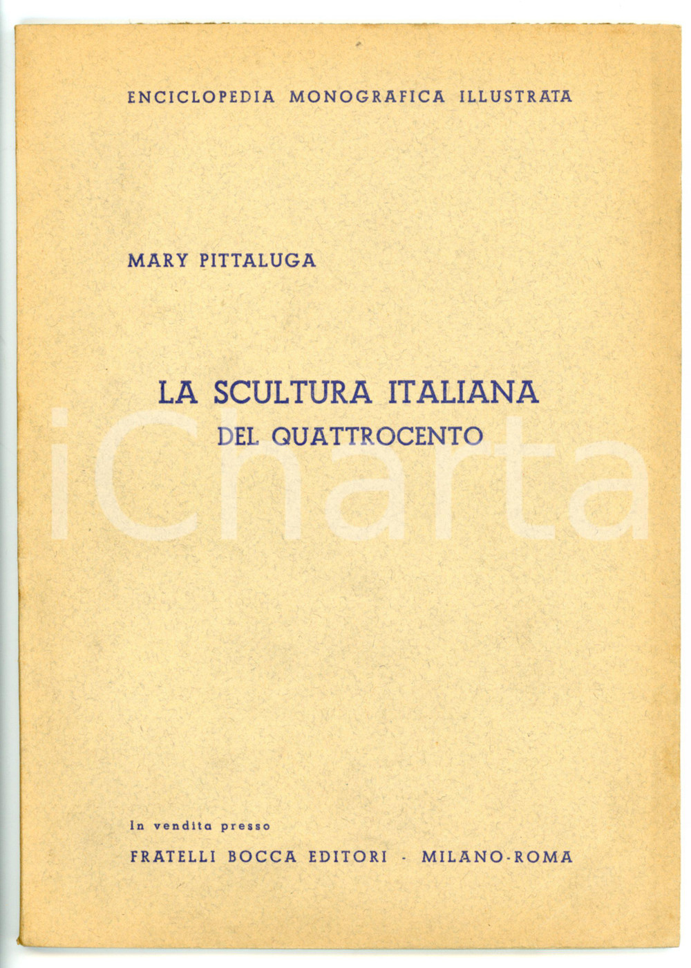 Libro, pubblicazione d epoca 1938 Mary PITTALUGA Scultura italiana del Quattrocento ENCICLOPEDIA MONOGRAFICA 1