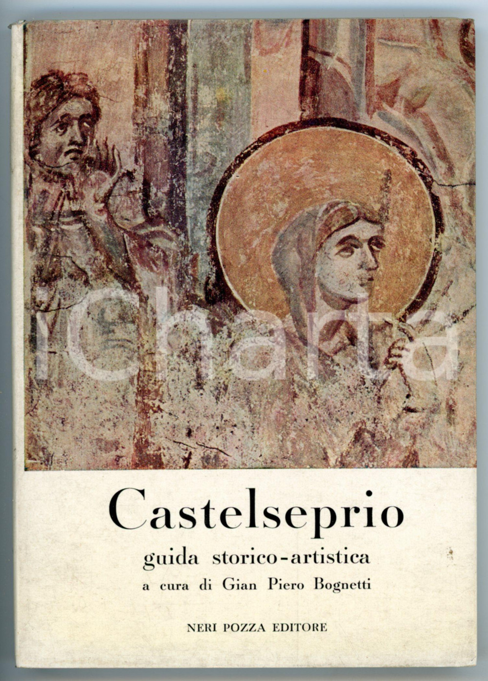 1970 Gian Piero BOGNETTI Castelseprio / Guida storico-artistica *Ed. Neri POZZA Pubblicazione d'epoca con illustrazioni b/n e a colori.DIMENSIONI: 12x17 cmPAGINE: 82 + 60 illustrazioni fuori testo CONDIZIONI: FAIR (lievi macchie e gualciture alla sovracoperta)    originale e autentica 1