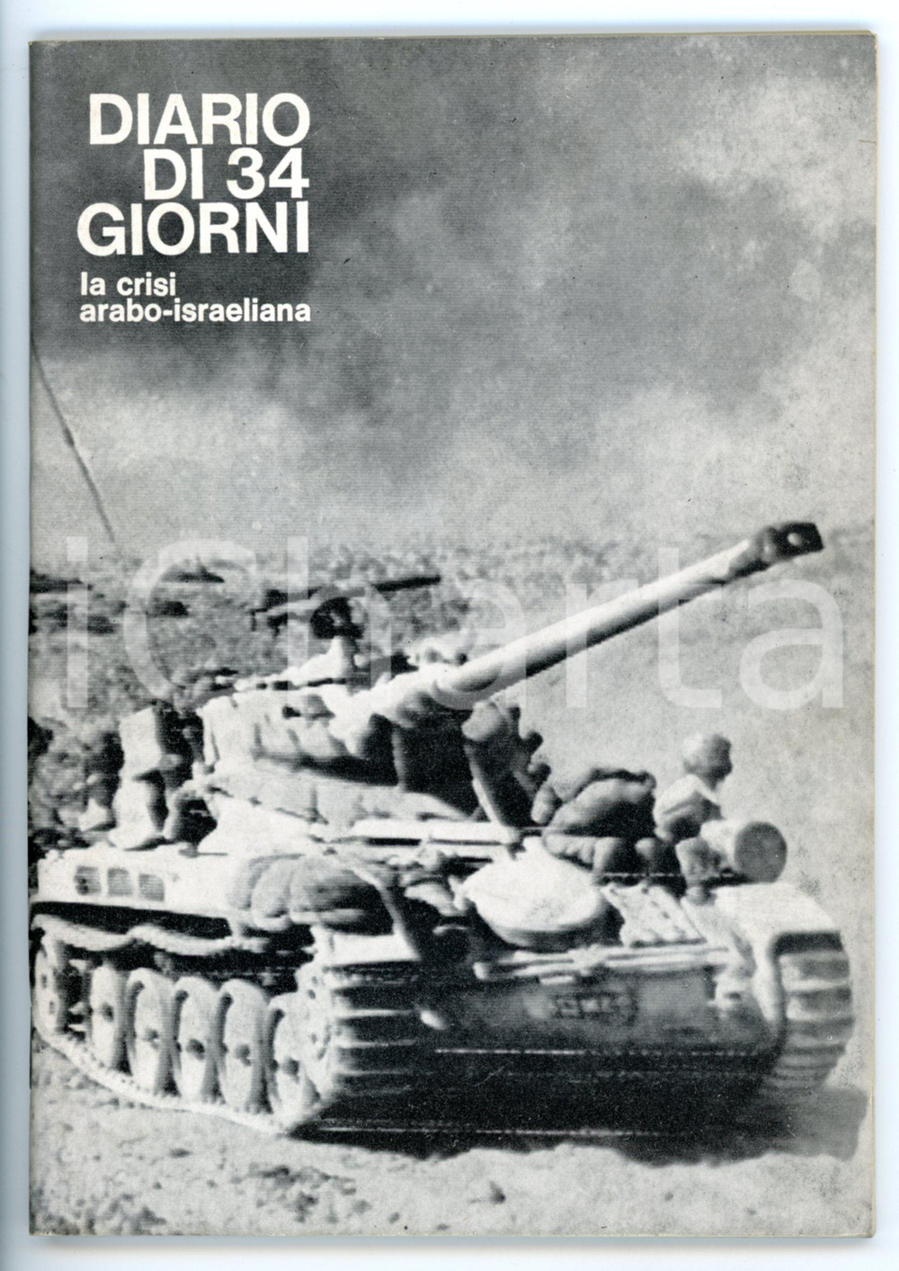 Libro, pubblicazione d epoca 1967 AA. VV. Diario di 34 giorni / La crisi araboisraeliana Pubblicazione 1