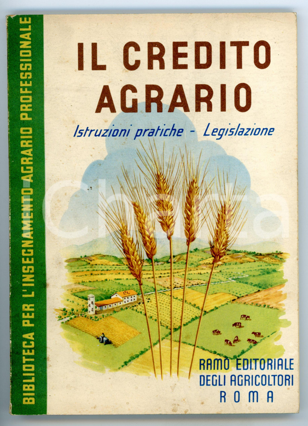 Libro, pubblicazione d epoca 1955 IL CREDITO AGRARIO Istruzioni pratiche  Legislazione Pubblicazione 1