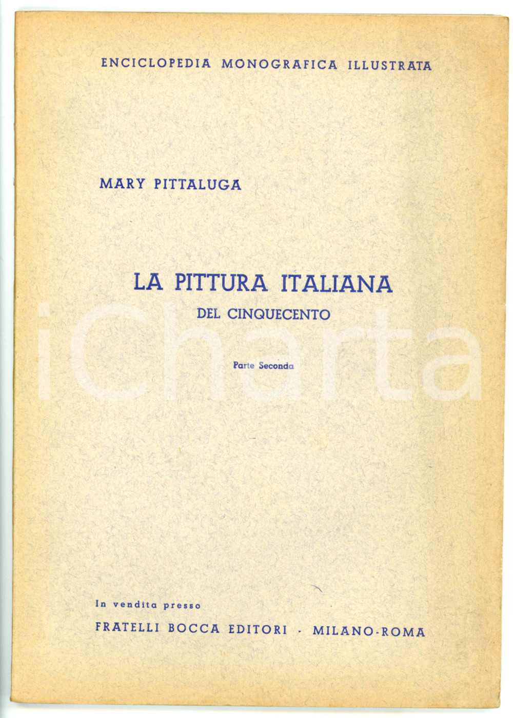 Libro, pubblicazione d epoca 1938 Mary PITTALUGA La pittura italiana del Cinquecento  Parte seconda 1