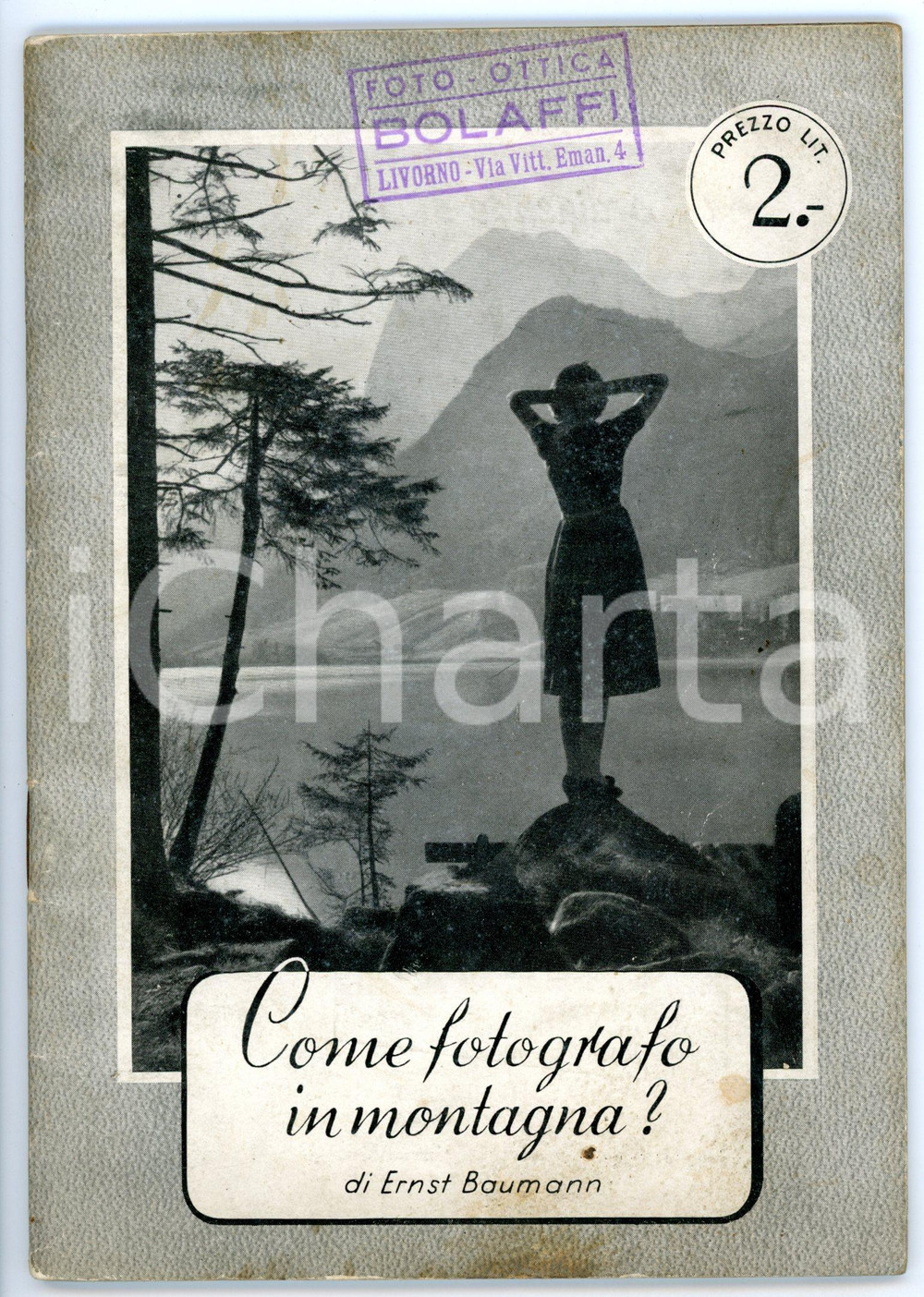 Libro, pubblicazione d epoca 1940 Ernst BAUMANN Come fotografo in montagna? Manuale 40 pp.  DANNEGGIATO 1
