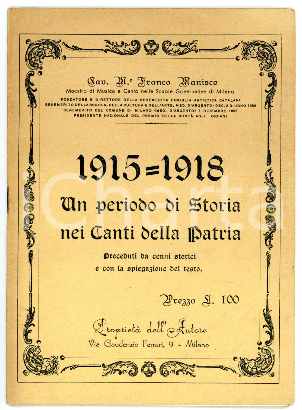 1940 ca Franco MANISCO 1915-1918 Un periodo di storia nei canti della patria Pubblicazione d'epoca. CONDIZIONI: FAIR (piegature in copertina e piegatura angolare all'ultima pagina)FORMATO: 12x17 cmPAGINE: 16    originale e autentica 1