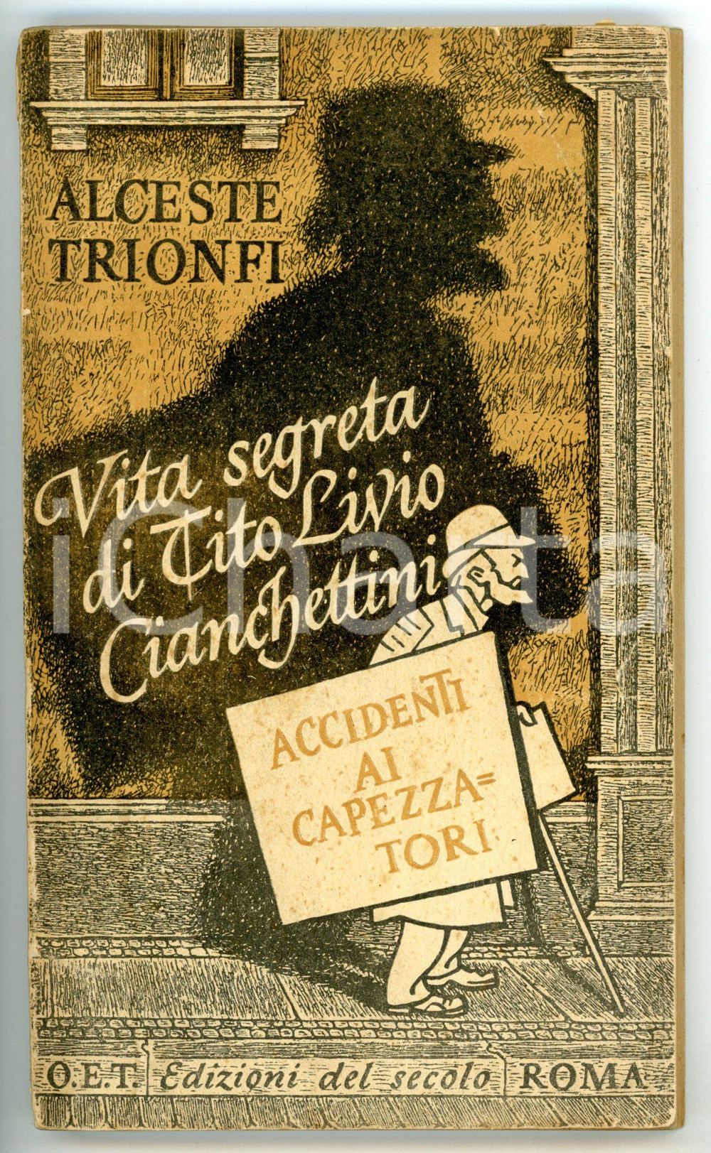 Libro, pubblicazione d epoca 1947 Alceste TRIONFI Accidenti ai capezzatori OET  Edizioni DEL SECOLO 1