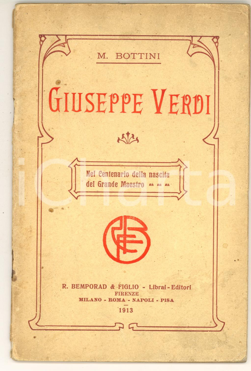 Libro, pubblicazione d epoca 1913 M. BOTTINI Giuseppe Verdi  Nel centenario della nascita  BEMPORAD 32 pp. 1