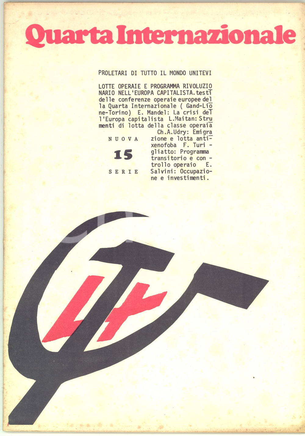 1974 QUARTA INTERNAZIONALE Conferenze operaie Gand, Lione e Torino - Rivista Rivista politica.Nuova serie, settembre-ottobre 1974, n&deg; 15.PAGINE: 46CONDIZIONI: FAIR (lievi fioriture in copertina)     originale e autentica 1