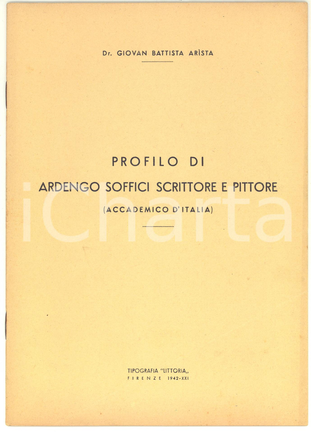 Libro, pubblicazione d epoca 1942 Giovan Battista ARISTA Profilo di Ardengo Soffici scrittore e pittore 1
