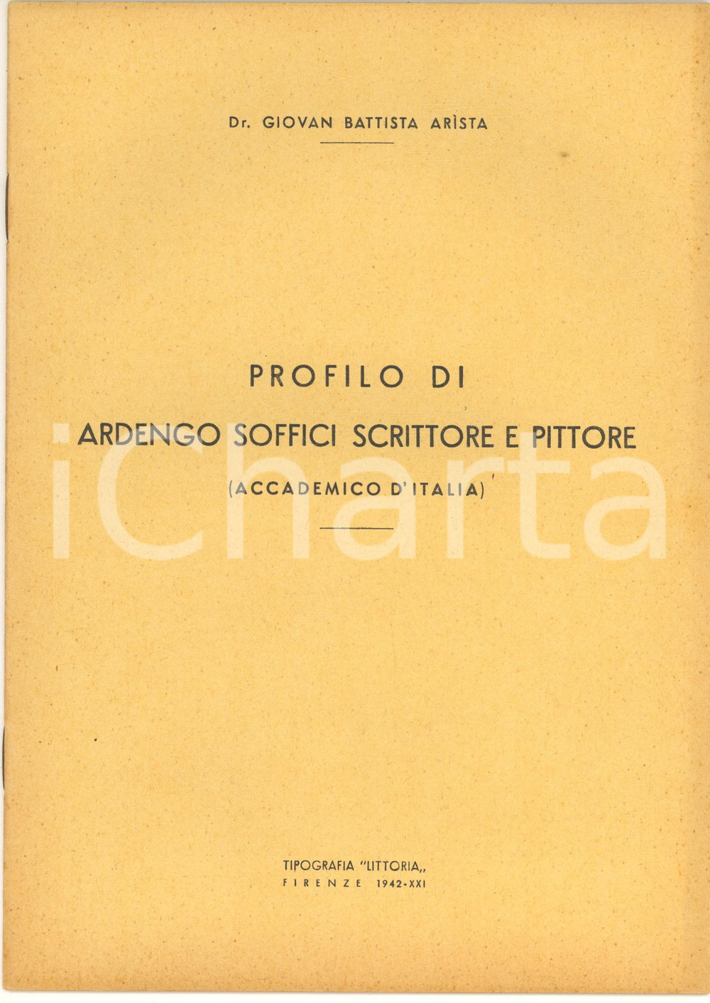 Libro, pubblicazione d epoca 1942 Giovan Battista ARISTA Profilo di Ardengo Soffici scrittore e pittore 20 pp 1