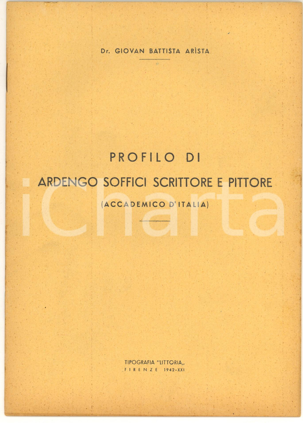 Libro, pubblicazione d epoca 1942 Giovan Battista ARISTA Profilo di Ardengo Soffici scrittore e pittore 20 p. 1