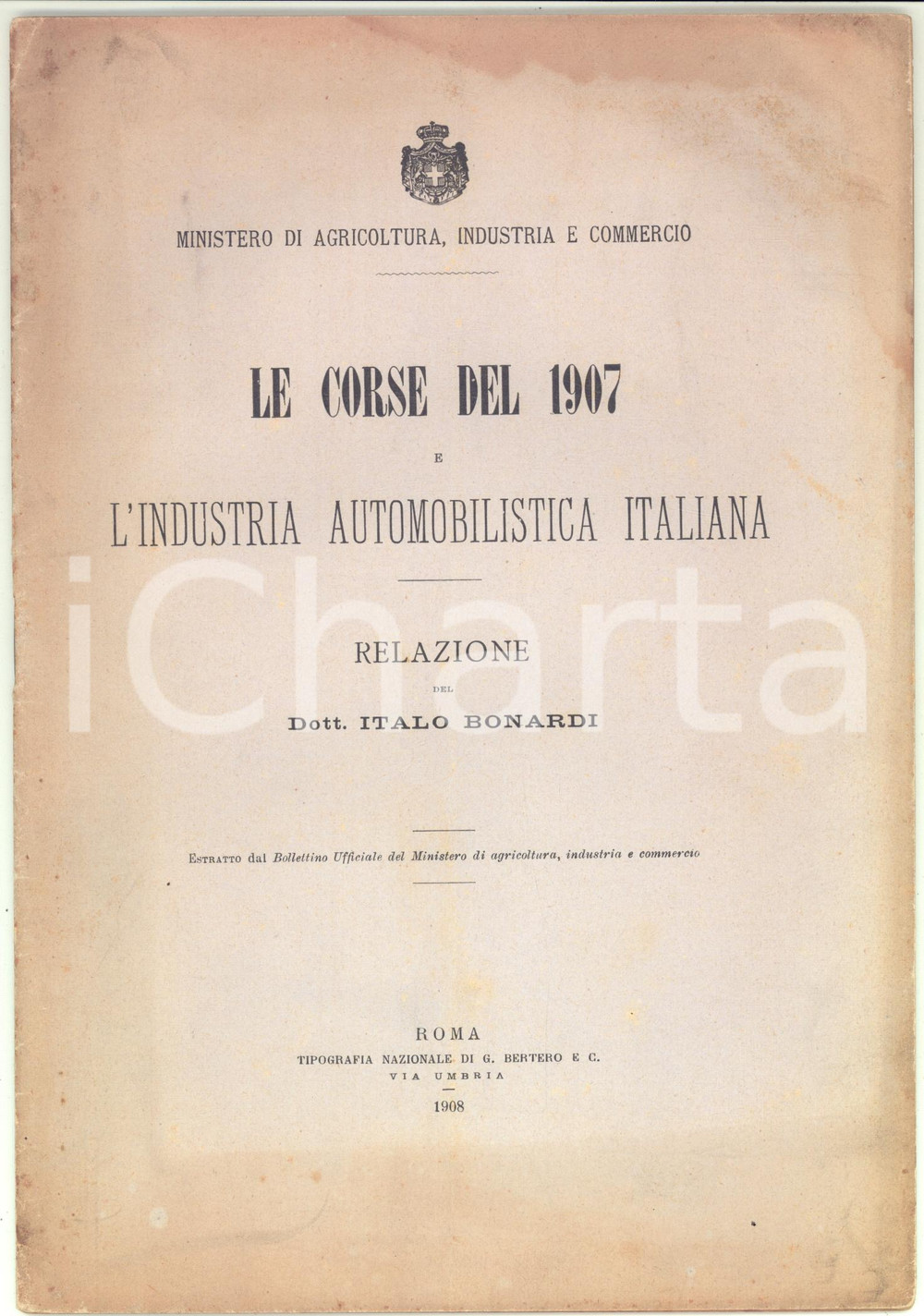 1908 Italo BONARDI Le corse del 1917 e l'industria automobilistica italiana Pubblicazione d'epoca, estratta dal "Bollettino Ufficiale del Ministero di agricoltura, industria e commercio".CONDIZIONI: POOR (buone condizioni interne, ma piegatura centrale che attraversa l'intero fascicolo e ingiallimenti in copertina)FORMATO: 18x26 cmPAGINE: 36    originale e autentica 1