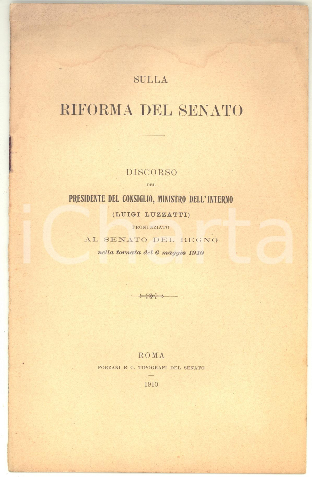 1910 Luigi LUZZATTI Sulla riforma del Senato - Discorso del 6 maggio - 15 pp. Pubblicazione d'epoca, contenente il testo del discorso. CONDIZIONI: POOR (buone condizioni interne, ma danni da umidit&agrave; al margine superiore della pubblicazione)PAGINE: 15FORMATO: 16x24 cm     originale e autentica 1