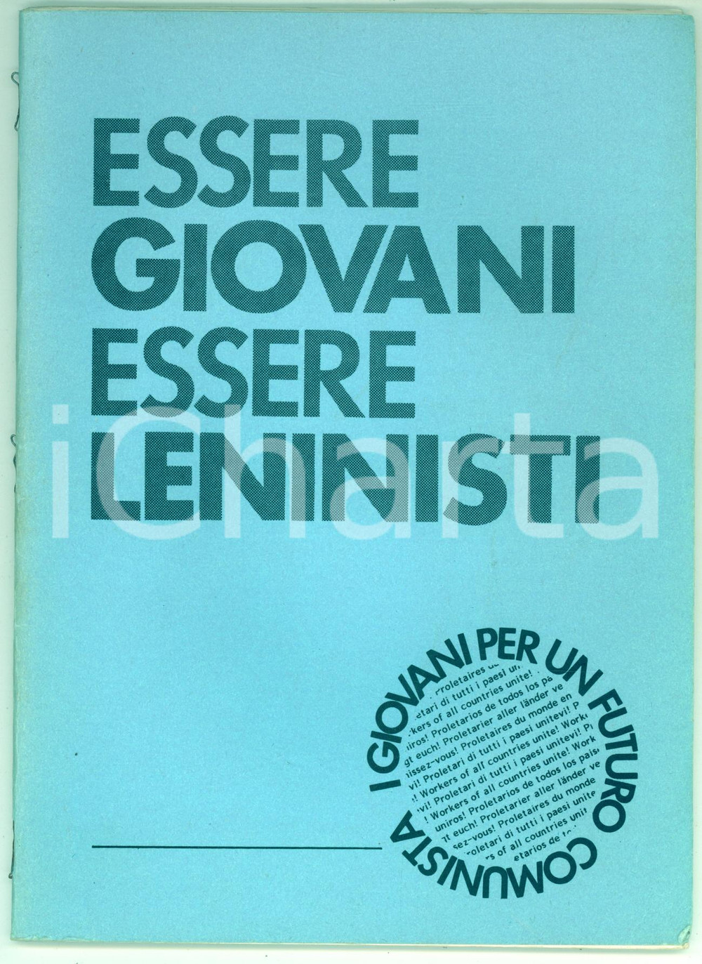 1987 MILANO Circoli Operai - Essere giovani, essere leninisti - Opuscolo 66 pp. Pubblicazione politica, a cura dei Gruppi Giovanili dei Circoli Operai di Milano.  PAGINE: 66CONDIZIONI: FAIR (tracce d'uso, lievi gualciture angolari e abrasione al verso)    originale e autentica 1