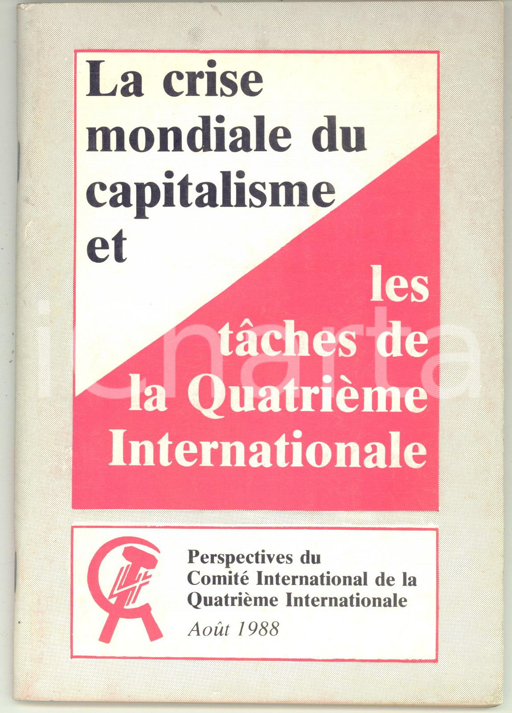 1988 AA.VV. Crise mondiale du capitalisme et tÃ¢ches QuatriÃ¨me Internationale Pubblicazione politica, a cura del Comit&eacute; International de la Quatri&egrave;me Internationale.In lingua francese.CONDIZIONI: G (ma tracce d'uso)PAGINE: 78EDITORE: A.P.E.    originale e autentica 1