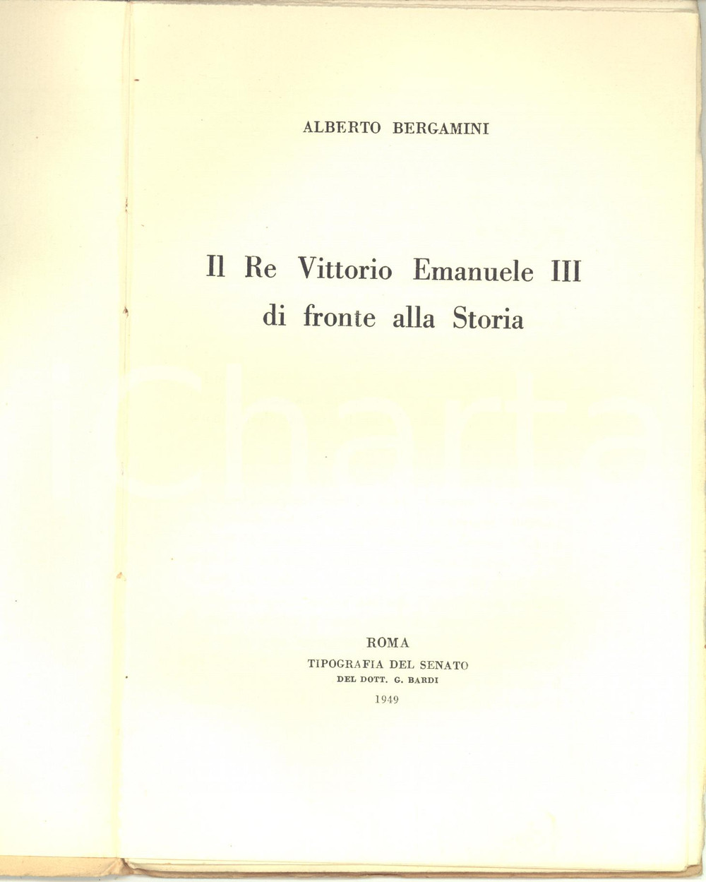 Libro, pubblicazione d epoca 1949 Alberto BERGAMINI Il Re Vittorio Emanuele III di fronte alla Storia 52 pp. 1