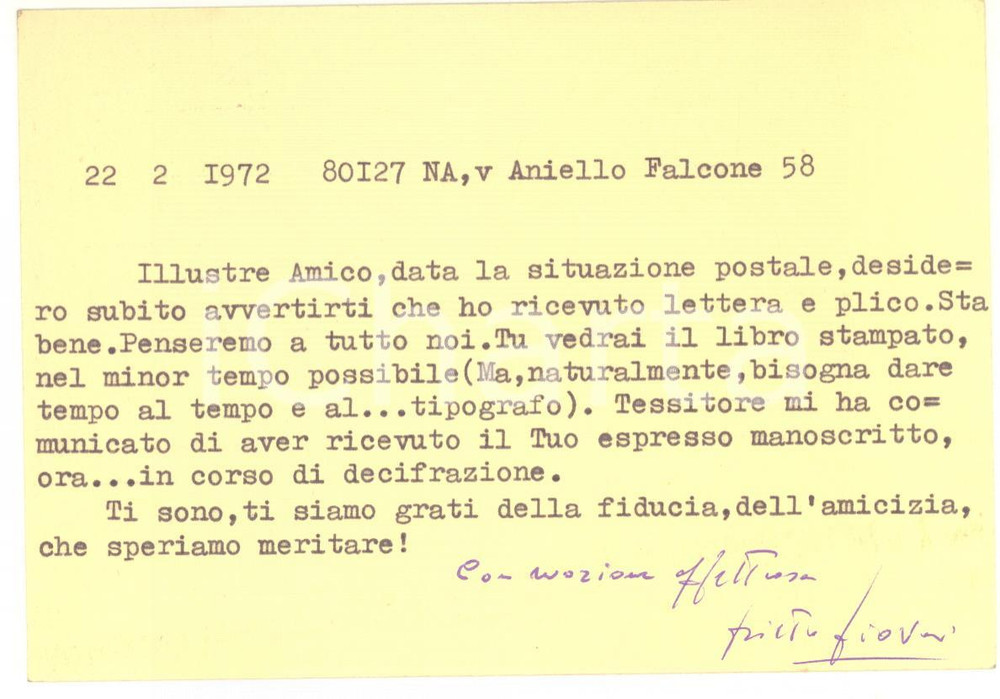 1972 NAPOLI Cartolina Pietro PIOVANI per annuncio pubblicazione  - Autografo Cartolina postale dattiloscritta, con breve messaggio e firma autografa del filosofo Pietro Piovani, che promette la stampa di un libro nel minor tempo possibile.Intestata "Studi Vichiani", viaggiata.CONDIZIONI: FAIR (lievi macchie al recto)    originale e autentica 1